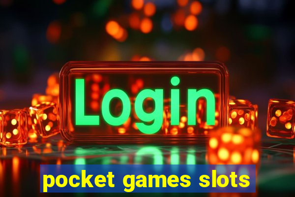 pocket games slots